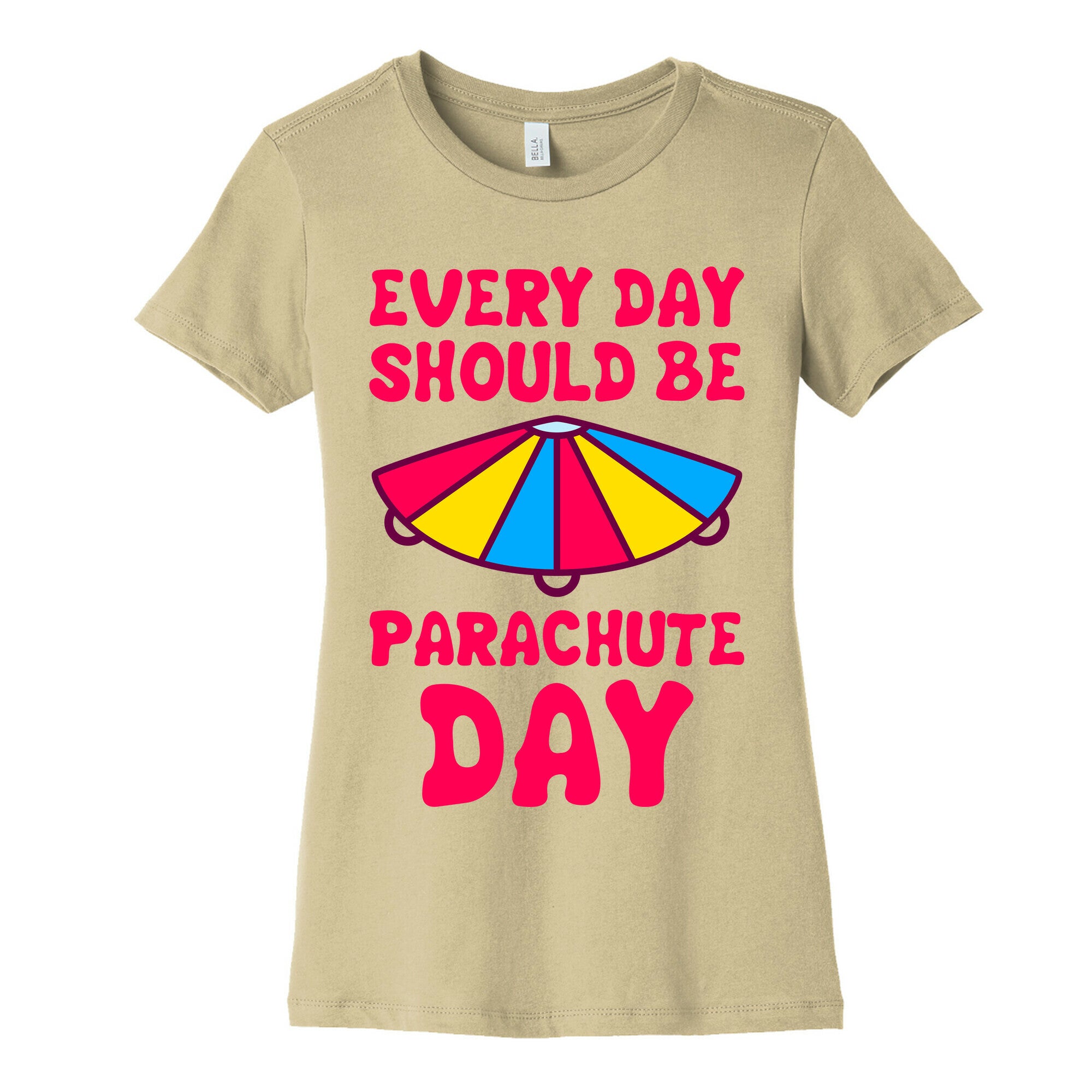 Every Day Should Be Parachute Day Women's Cotton Tee
